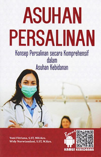 ASUHAN PERSALINAN : Konsep Persalinan secara Komprehensif dalam Asuhan Kebidanan