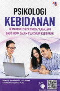 PSIKOLOGI KEBIDANAN : Memahami Psikis Wanita Sepanjang Daur Hidup Dalam Pelayanan Kebidanan