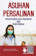 ASUHAN PERSALINAN : Konsep Persalinan secara Komprehensif dalam Asuhan Kebidanan